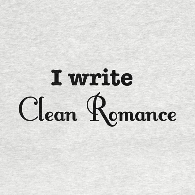 I Write Clean Romance by INKmagineandCreate